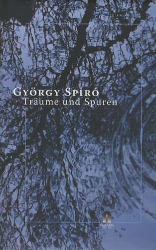 Spir� Gy�rgy - Tr�ume und Spuren