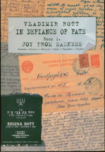 Vladimir Rott - In Defiance of Fate, Book I: Joy from Sadness