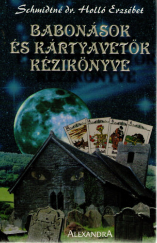 Schmidtn Dr. Holl Erzsbet - Babonsok s krtyavetk kziknyve