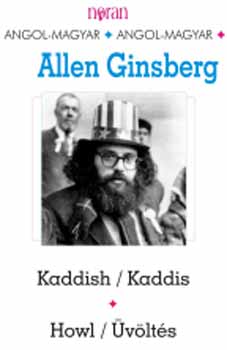 Allen Ginsberg - Kaddis / �v�lt�s - Kaddish / Howl (magyar - angol - magyar)
