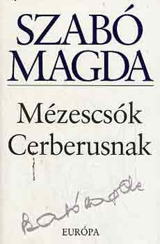 Szab� Magda - M�zescs�k Cerberusnak