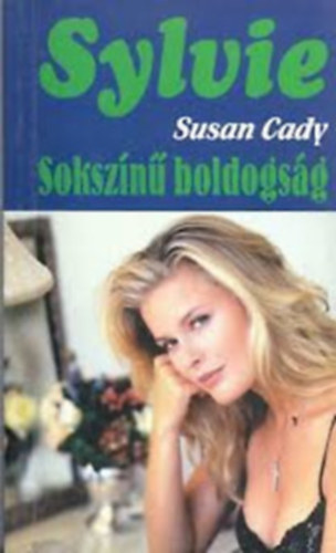 Cady - Bruckner - Schranko - Schranko - Shelfield - 5 db Sylvie: Sokszn boldogsg - Megszllott frjvadsz - Az tok - Nzd meg az anyjt... - Elrulva