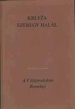 Miroslav Krleza - Ezeregy hal�l