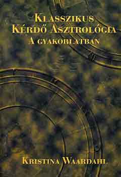 Kristina Waardahl - Klasszikus krd asztrolgia a gyakorlatban
