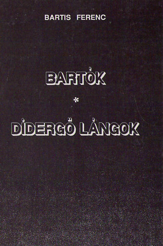 Bartis Ferenc - Bartk / Diderg lngok