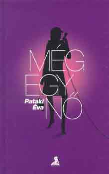 Pataki �va - M�g egy n�