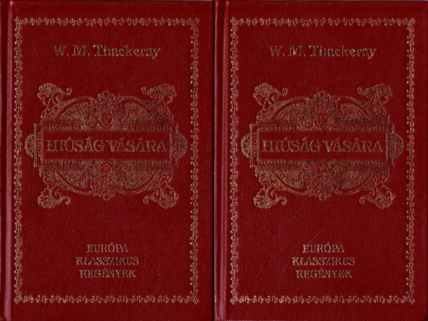W.M. Thackeray - Hi�s�g v�s�ra I-II  (Eur�pa Klasszikus Reg�nyek)