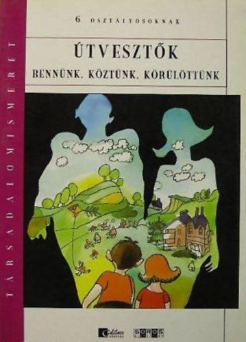 Szeksz�rdi J�lia - T�rsadalomismeret - �tveszt�k benn�nk, k�zt�nk..