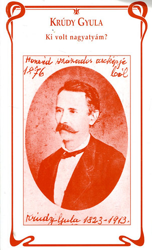 Krdy Gyula - Ki volt nagyatym?