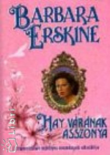 Barbara Erskine - Hay v�r�nak asszonya 1.