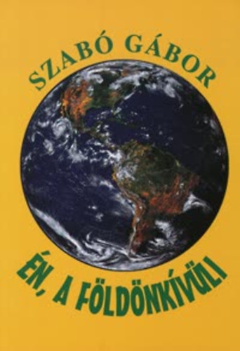 Szabó Gábor - Én, a földönkívüli