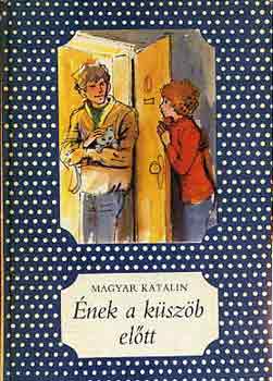 Magyar Katalin - �nek a k�sz�b el�tt