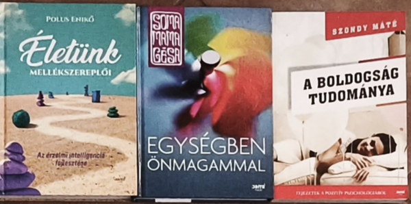 Soma Mamag�sa, Szondy M�t� Polus Enik� - 3db �nismerettel kapcsolatos k�nyv - Polus Enik�-�let�nk mell�keszerepl�i, Soma Mamag�sa-Egys�gben �nmagammal, Szondy M�t�-A boldogs�g tudom�nya