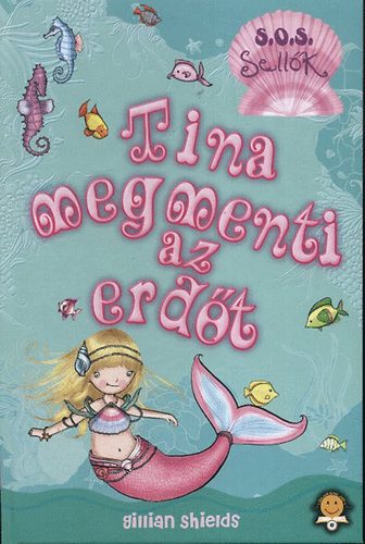 Gillian Shields - Tina megmenti az erd�t - S.O.S. sell�k 1.