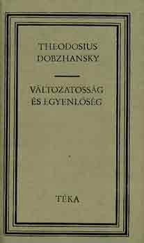 Theodosius Dobzhansky - Változatosság és egyenlőség (Téka)