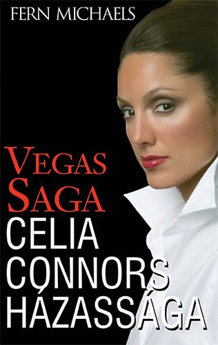 Fern Michaels - Vegas Saga 3. - Celia Connors házassága