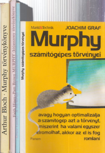 4db Murphy trvnyknyv - Arthur Bloch: Murphy trvnyknyve, avagy mirt romlik el minden? + Faith Hines-Pam Brown: Murphy (kis)asszony trvnyknyve, avagy ami el tud romlani, az el is romlik... +...