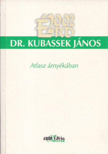 Dr. Kubassek Jnos  (szerk.) - Atlasz rnykban (dediklt)