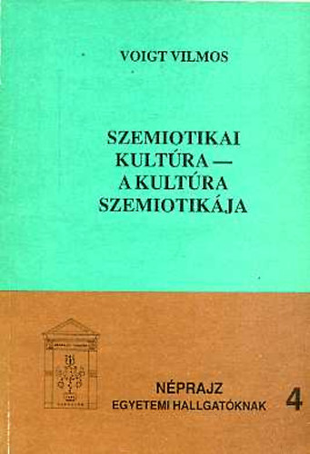 Voigt Vilmos - Szemiotikai kultra -A kultra szemiotikja