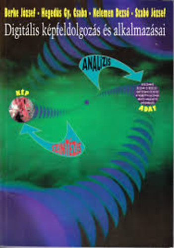 Berke-Hegedűs-Kelemen-Szabó - Digitális képfeldolgozás és alkalmazásai