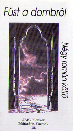 J�nk K�roly  (szerk.) - F�st a dombr�l - N�gy rom�n k�lt�