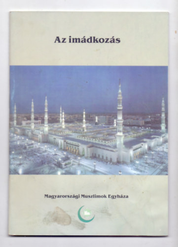 sszelltotta: Dr. Shubail Mohamed Eisa - Az imdkozs