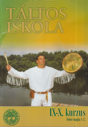 Kov�cs Andr�s - T�ltos iskola IX-X. kurzus (Feh�r M�gia 1-2.)