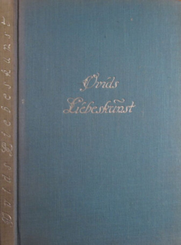 Ovid; Publius Ovidius Naso - Ovids Liebeskunst