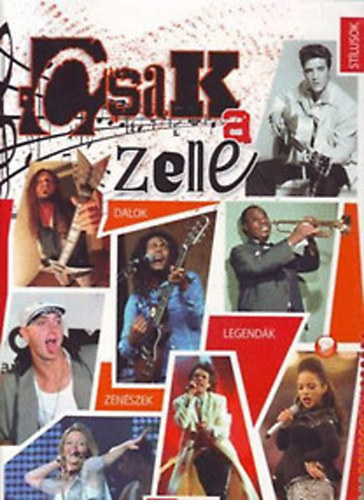 Bak Krisztin; Bari Mriusz; Bevz Mihly; ...s mg sokan msok - Csak a zene. Dalok - Legendk - zenszek