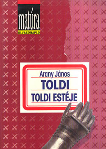 Arany J�nos - Toldi-Toldi est�je (Mat�ra)