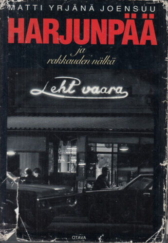 Matti Yrj�n� Joensuu - Harjunp�� ja rakkauden n�lk�