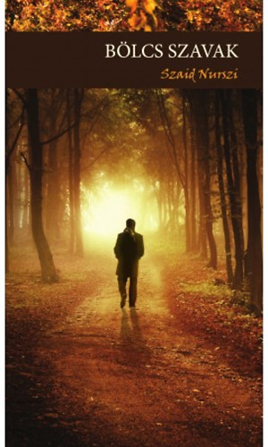 Szaid Nurszi - B�lcs szavak