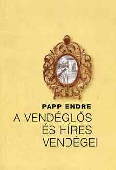 Papp Endre - A vendgls s hres vendgei