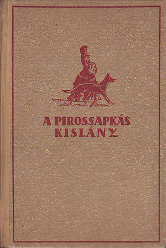 Somogyvry Gyula vitz - A pirossapks kislny I-II. (egy ktetben)