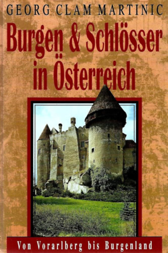 George Clam Martinic - Georg Clam Martinic: Burgen & Schlösser in Österreich