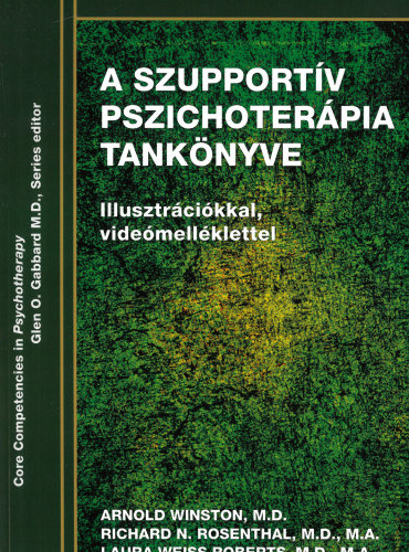 Laura Weiss Roberts, Richard N. Rosenthal Arnold Winston - A szupportv pszichoterpia tanknyve