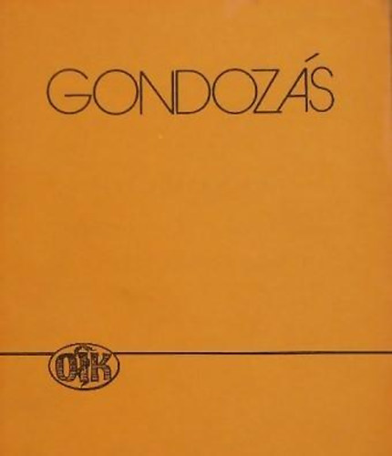 Gondozs 1989/1 I. vfolyam 1. szm/Szemelvnyek a szocilis gondozs klfldi szakirodalmbl