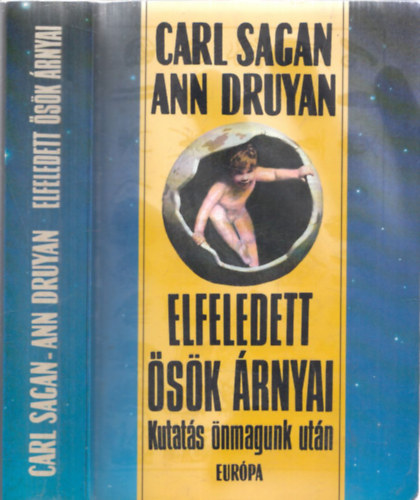Ann Druyan; Carl Sagan - Elfeledett ősök árnyai (Kutatás önmagunk után)