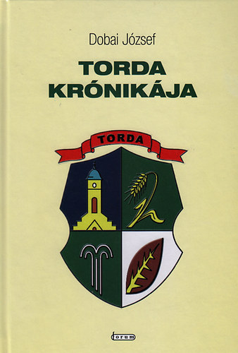 Dobai Jzsef - Torda krnikja