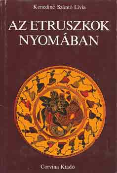 Kenedin� Sz�nt� L�via - Az etruszkok nyom�ban