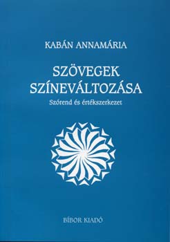 Kabn Annamria - Szvegek sznevltozsa - Szrend s rtkszerkezet