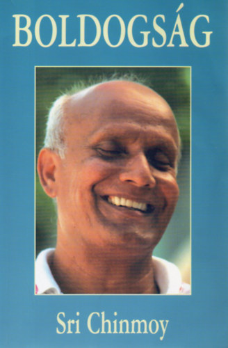Sri Chinmoy - Boldogs�g