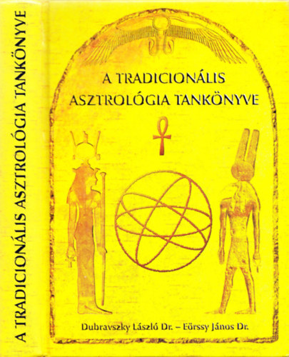 Dr. Dr. Erssy Jnos Dubravszky Lszl - A tradicionlis asztrolgia tanknyve