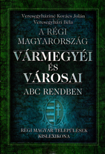 Veresegyhzin Kovcs Joln; Veresegyhzi Bla - A rgi Magyarorszg vrmegyi s vrosai ABC rendben