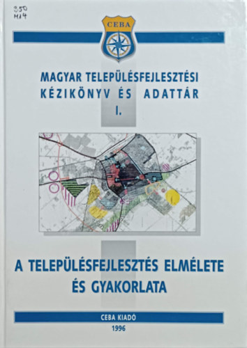 Dr. �rvai J�zsef - A telep�l�sfejleszt�s elm�lete �s gyakorlata (Magyar telep�l�sfejleszt�si k�zik�nyv �s adatt�r I.)