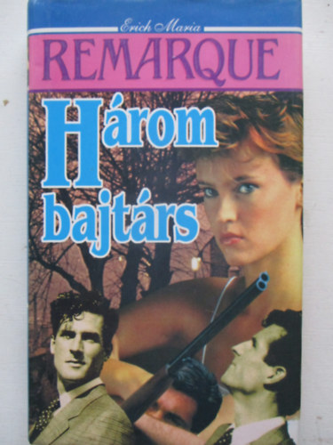 Erich Maria Remarque - H�rom bajt�rs