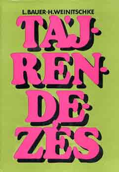 L.-Weinitschke, H. Bauer - Tájrendezés