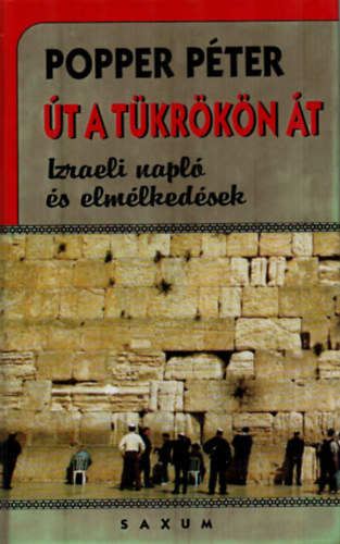 Popper P�ter - �t a t�kr�k�n �t...