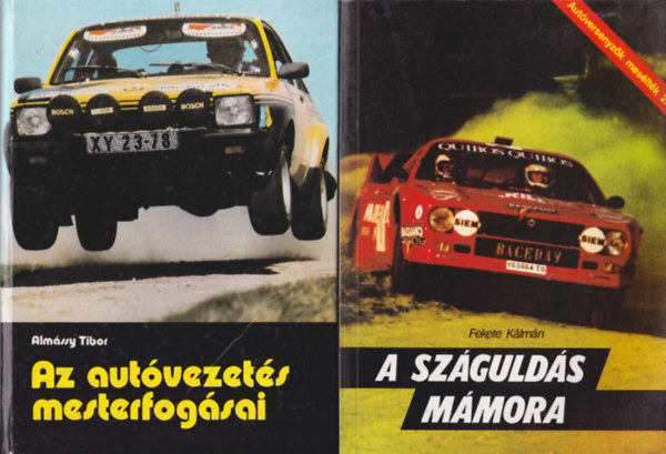 Almássy Tibor, Fekete Kálmán - 2 db autós könyv: A száguldás mámora + Az autóvezetés mesterfogásai