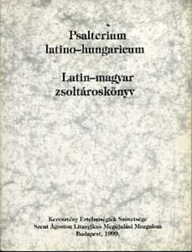 Psalterium latino-hungaricum / Latin-magyar zsoltároskönyv